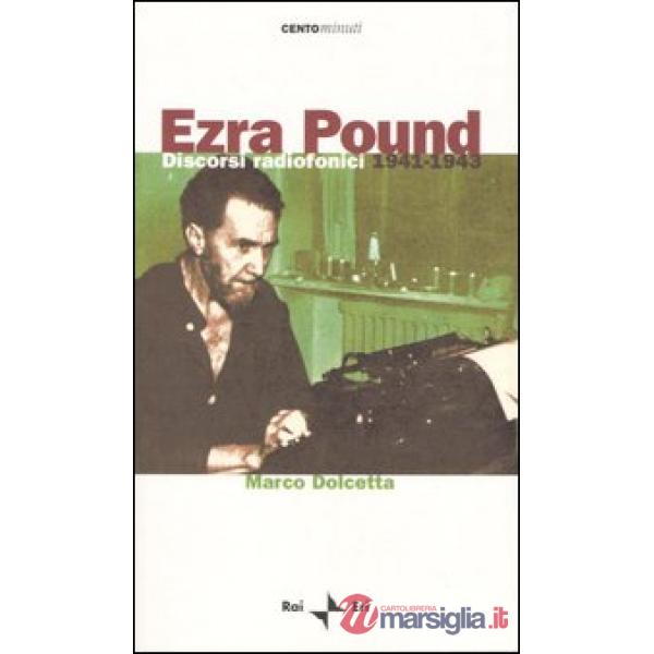 Ezra Pound. Discorsi radiofonici 1941-1943