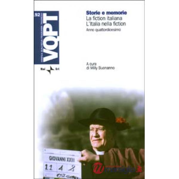 Storie e memorie. La fiction italiana. L'Italia nella fiction. Anno quattordicesimo