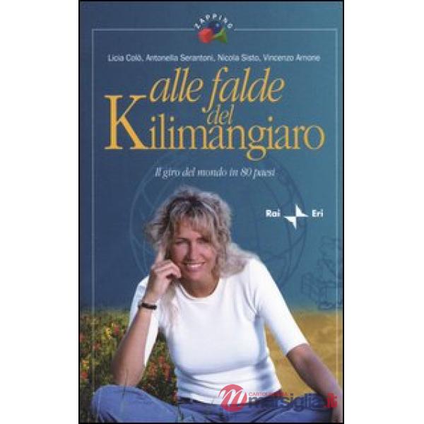 Giro del mondo in 80 paesi. Alle falde del Kilimangiaro (Il)