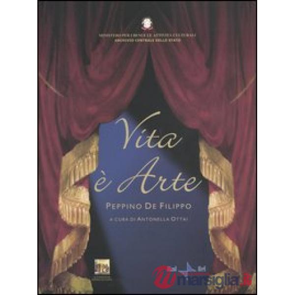Vita è arte. Peppino De Filippo. Catalogo della mostra