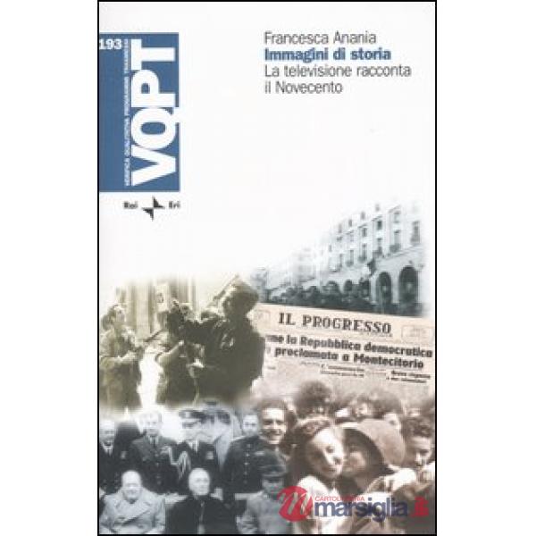 Immagini di storia. La televisione racconta il Novecento