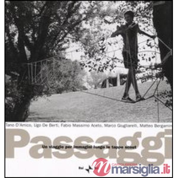 Passaggi. Un viaggio per immagini lungo le tappe scout