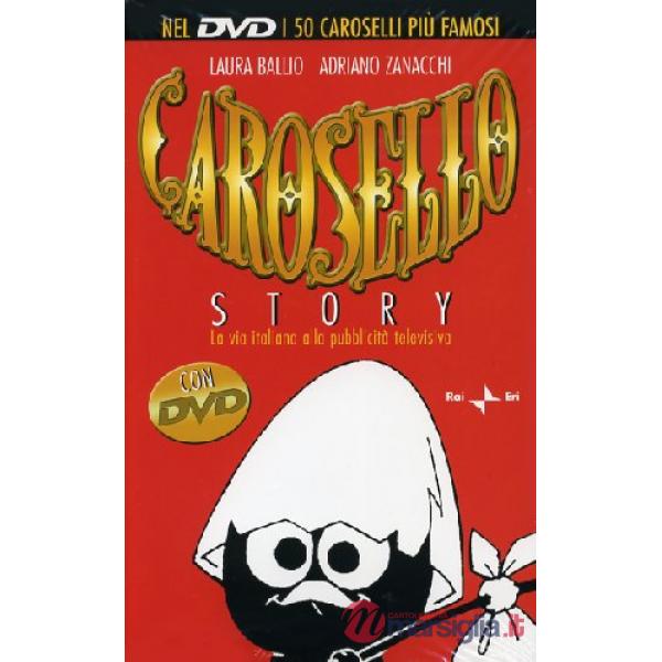 Carosello story. La via italiana alla pubblicità televisiva. Con DVD