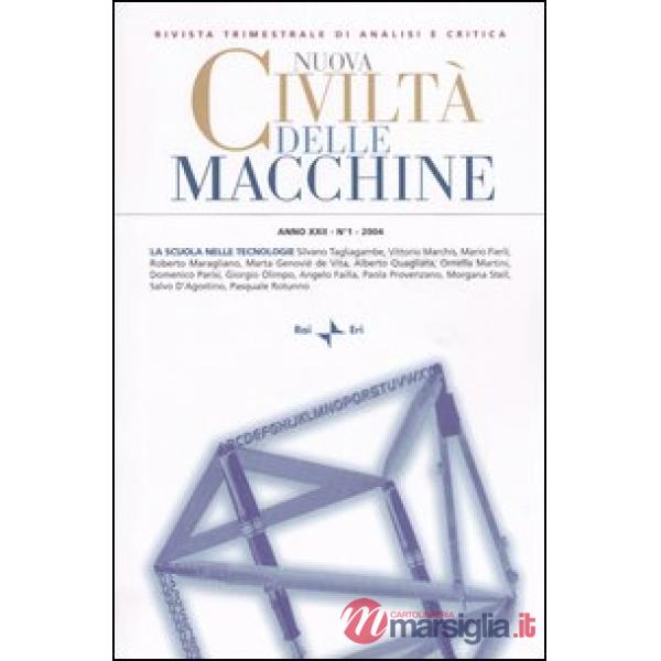 Nuova civiltà delle macchine (2004). Vol. 1: La scuola nelle tecnologie