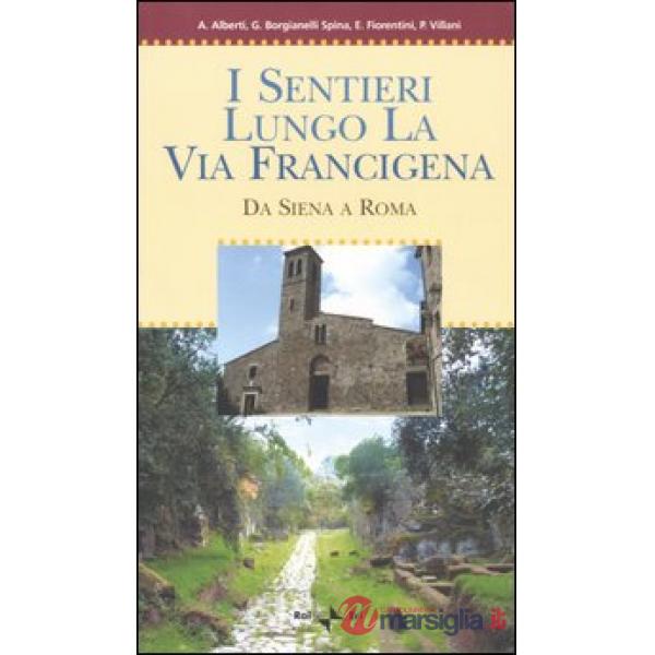 Sentieri lungo la via Francigena. Da Siena a Roma (I)
