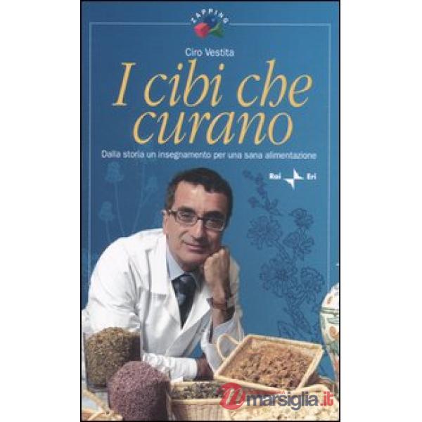 Cibi che curano. Dalla storia un insegnamento per una sana alimentazione (I)