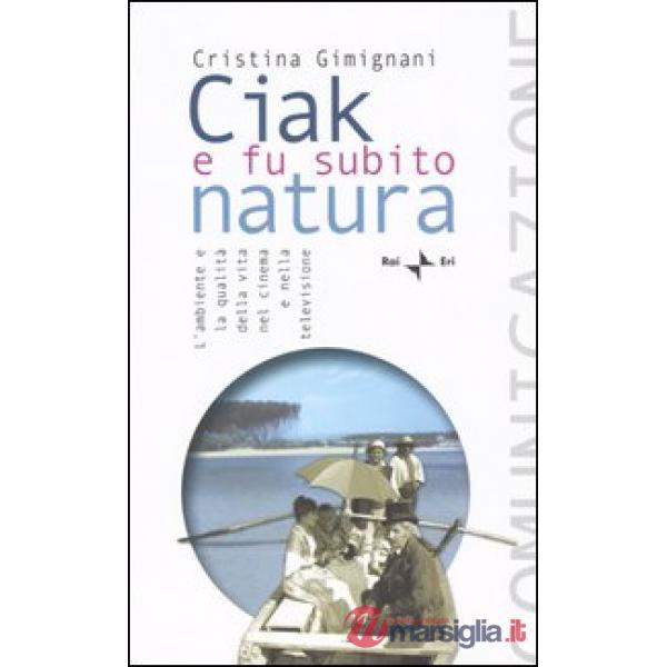 Ciak e fu subito natura. L'ambiente e la qualità della vita nel cinema e nella televisione