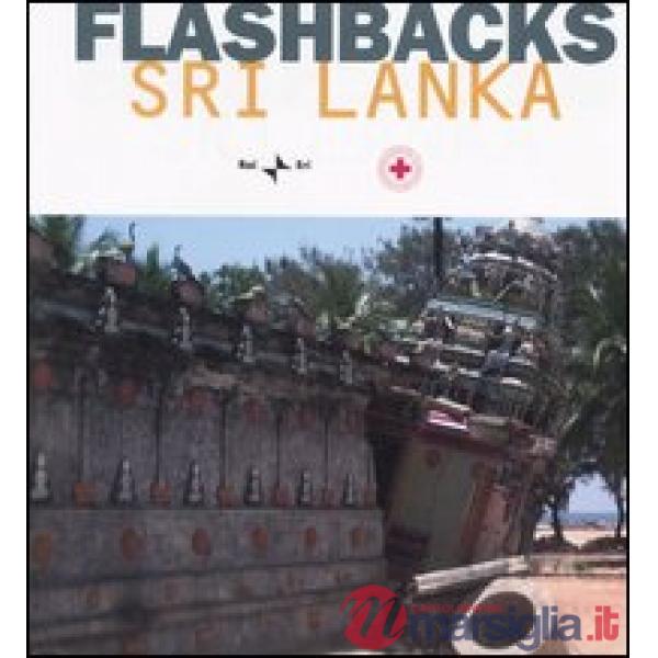 Flashbacks. Sri Lanka. Ediz. italiana e inglese