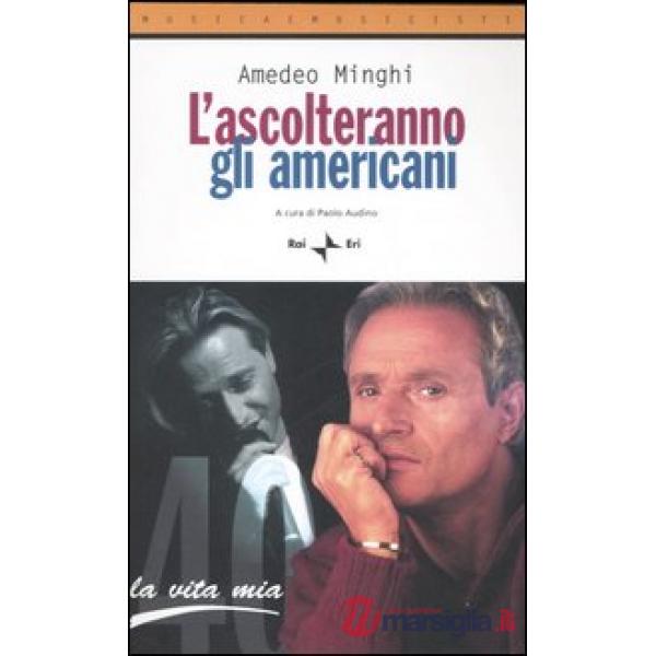 L'ascolteranno gli americani