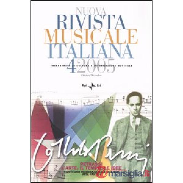 Nuova rivista musicale italiana (2005). Vol. 4: Petrassi. L'arte, il tempo, le idee. Convegno internazionale di studi