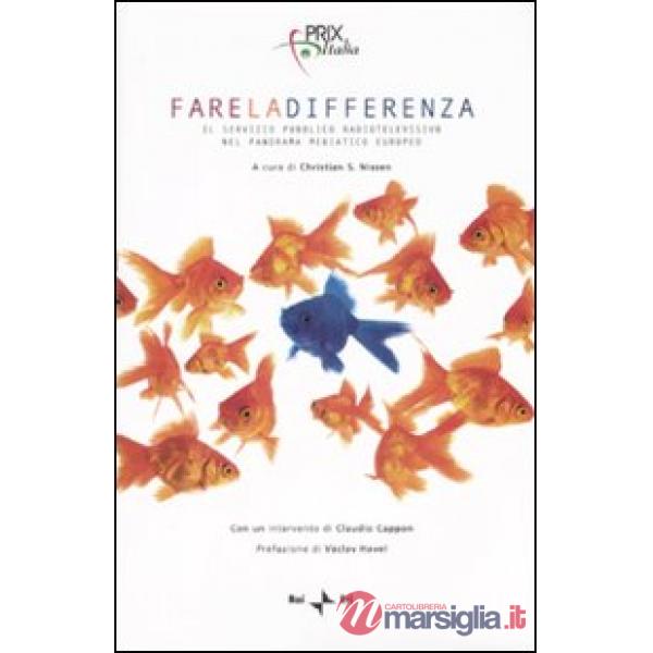 Fare la differenza. Il servizio pubblico radiotelevisivo nel panorama mediatico europeo