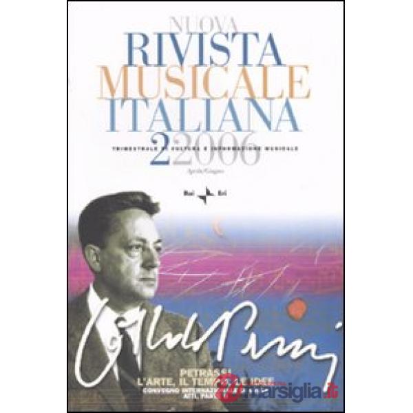 Nuova rivista musicale italiana (2006). Vol. 2: Petrassi. L'arte, il tempo, le idee. Atti del Convegno internazionale di studi, 