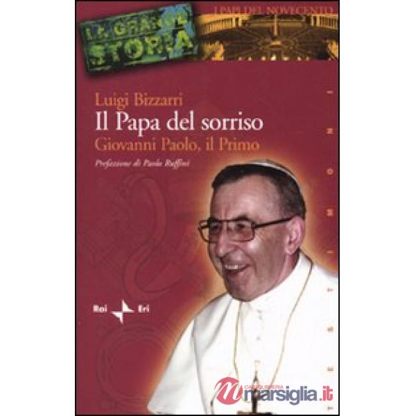 Papa del sorriso. Giovanni Paolo, il primo (Il)