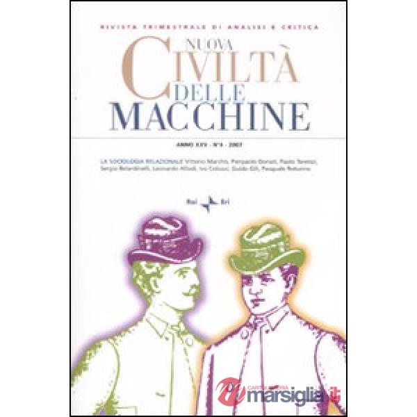 Nuova civiltà delle macchine (2007). Vol. 4: La sociologia relazionale