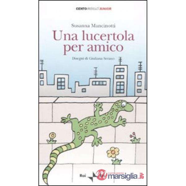 Lucertola per amico. Ediz. illustrata (Una)