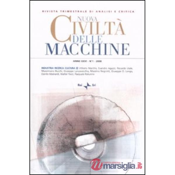 Nuova civiltà delle macchine (2008). Ediz. illustrata. Vol. 1: Industria, ricerca, cultura (1)