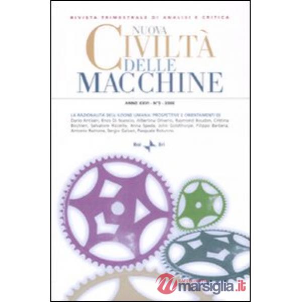 Nuova civiltà delle macchine (2008). Vol. 3: La razionalità dell'azione umana: prospettive e orientamenti (1)