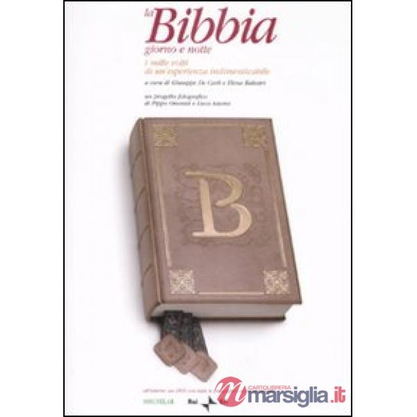 Bibbia giorno e notte. I mille volti di un'esperienza indimenticabile. Ediz. illustrata. Con DVD (La)