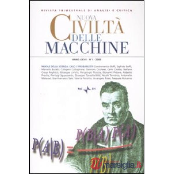 Nuova civiltà delle macchine (2009). Vol. 1: Parole della scienza: caso e probabilità