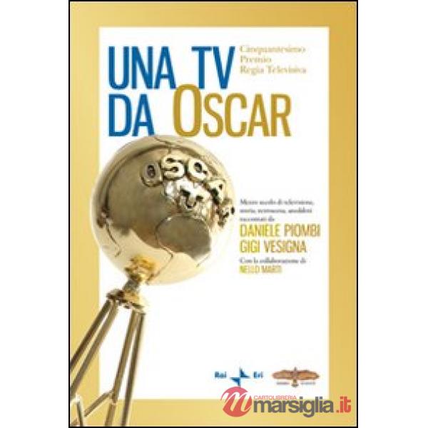Tv da Oscar. Mezzo secolo di televisione, storia, retroscena, aneddoti (Una)
