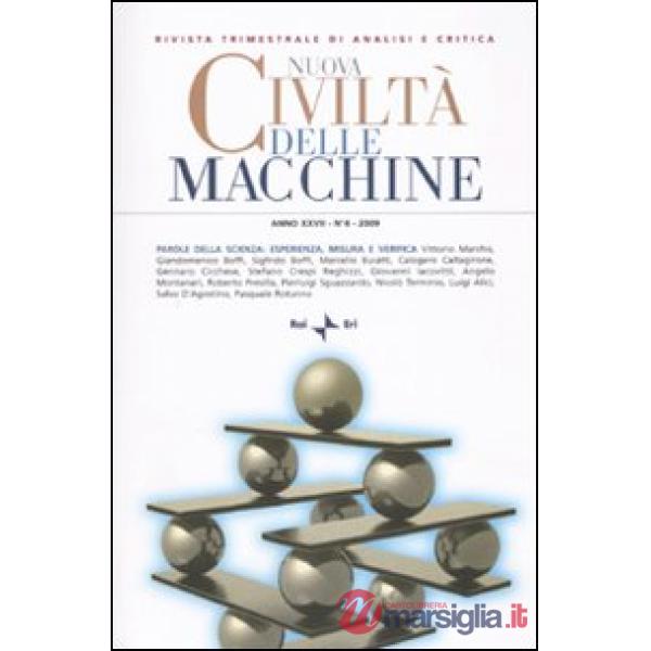 Nuova civiltà delle macchine (2009). Vol. 4: Parole della scienza: esperienza, misura e verifica