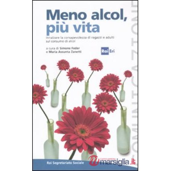 Meno alcol, più vita. Innalzare la consapevolezza di ragazzi e adulti sul consumo di alcol