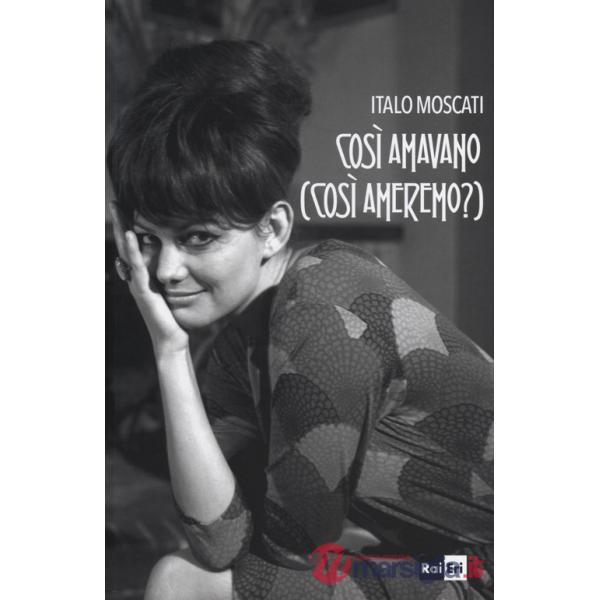 Così si amavano (così ameremo?)