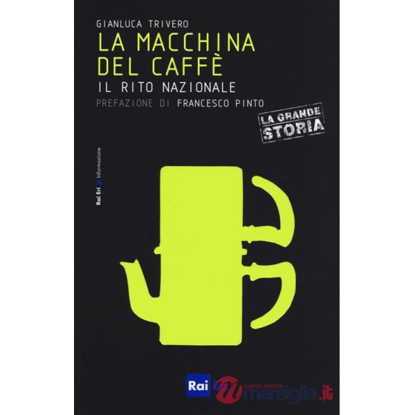 Macchina del caffè. Il rito nazionale (La)