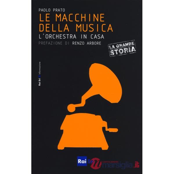 Macchine della musica. L'orchestra in casa (Le)
