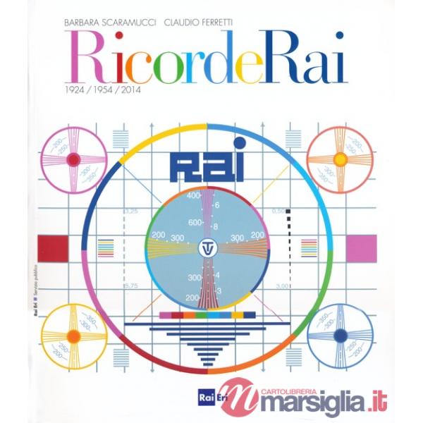 RicordeRai. 1924-1954-2014. Ediz. illustrata