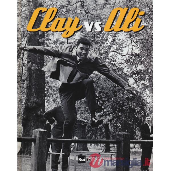 Clay vs Ali. Ediz. illustrata