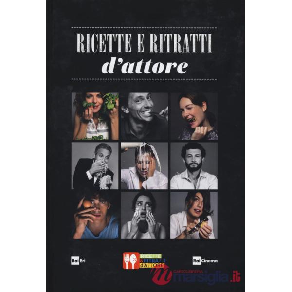 Ricette e ritratti d'attore. Ediz. illustrata