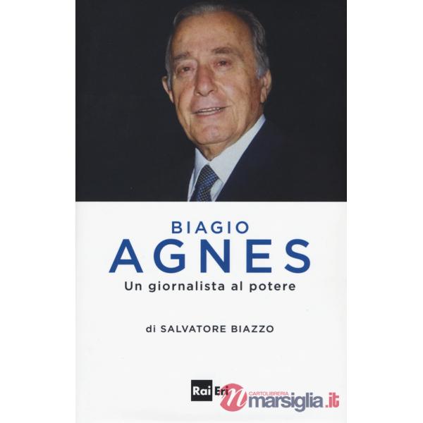 Biagio Agnes un giornalista al potere