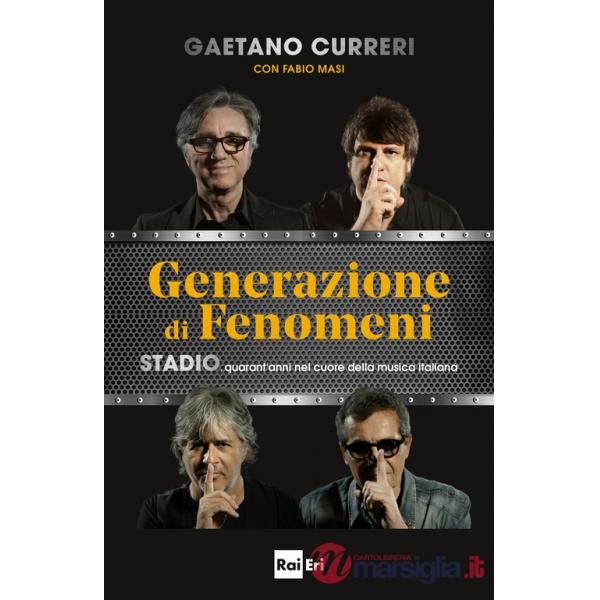 Generazione di fenomeni. Stadio, quarant'anni nel cuore della musica italiana