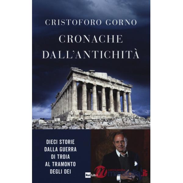 Cronache dall'antichità. Dieci storie dalla guerra di Troia al tramonto degli dei