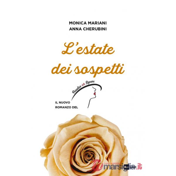 L'estate dei sospetti. Il nuovo romanzo de «Il Paradiso delle signore»