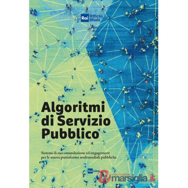 Algoritmi di servizio pubblico. Sistemi di raccomandazione ed engagement per le nuove piattaforme multimediali pubbliche
