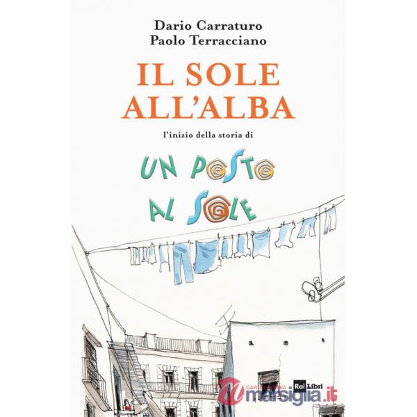 Sole all'alba. L'inizio della storia Un posto al sole (Il)