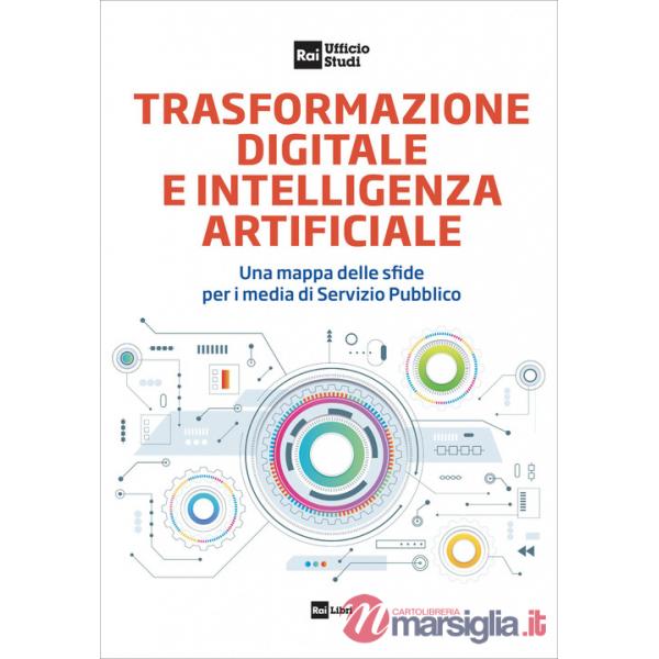 Trasformazione digitale e intelligenza artificiale. Una mappa delle sfide per i media di Servizio Pubblico