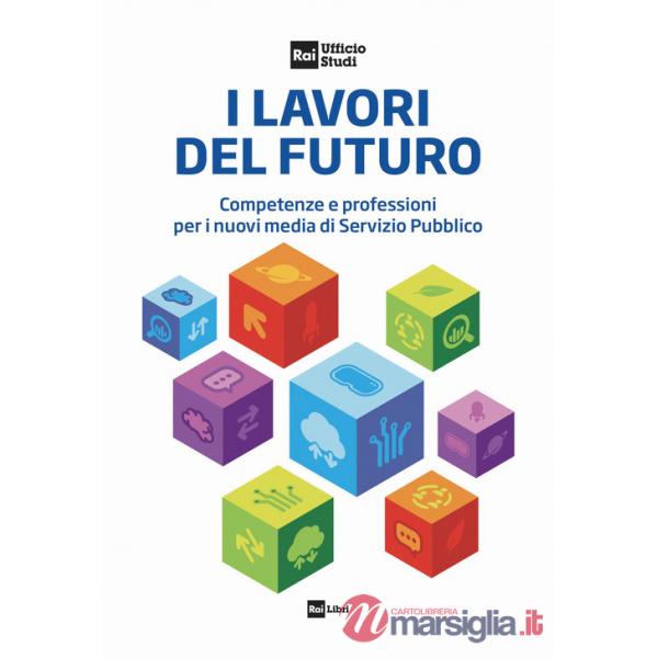 Lavori del futuro. Competenze e professioni per i nuovi media di Servizio Pubblico (I)