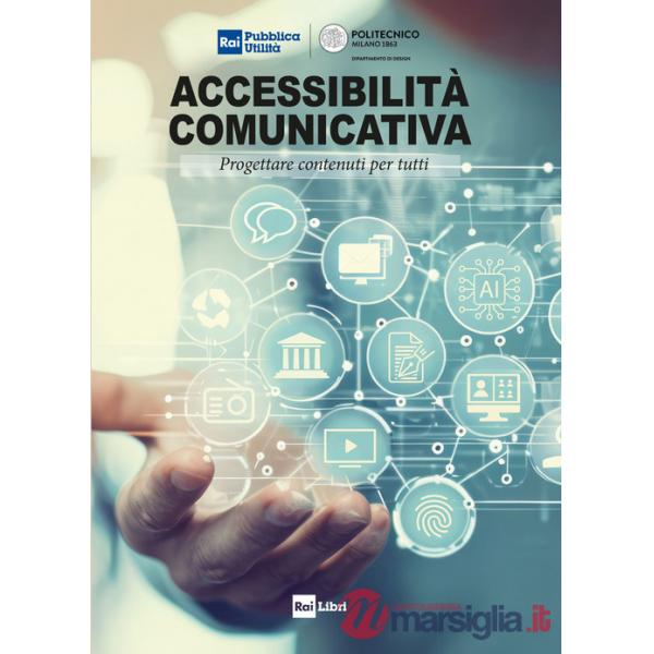 Accessibilità comunicativa. Progettare contenuti per tutti