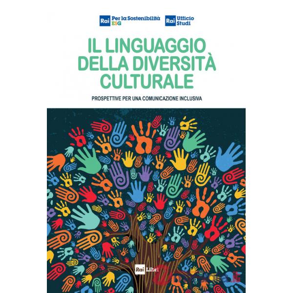 Linguaggio della diversità culturale. Prospettive per una comunicazione inclusiva (Il)