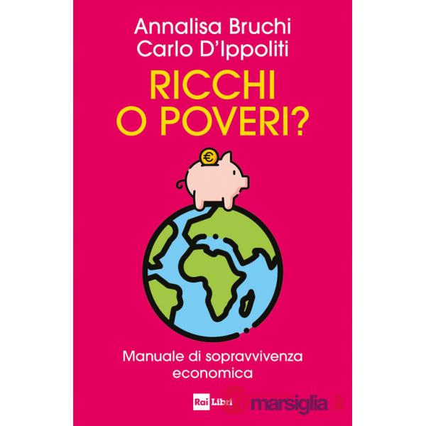 Ricchi o poveri? Manuale di sopravvivenza economica