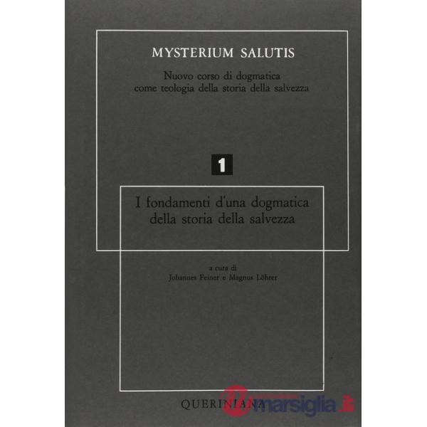 Mysterium salutis. Vol. 1: I fondamenti di una dogmatica della storia della salvezza (1)
