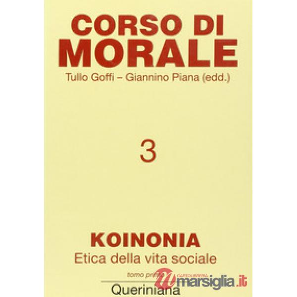 Corso di morale. Vol. 3: Koinonia. Etica della vita sociale (1)