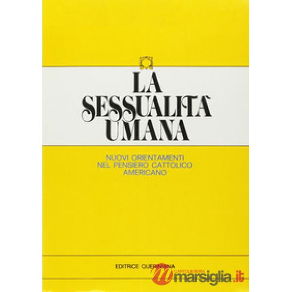 Sessualità umana. Nuovi orientamenti nel pensiero cattolico americano (La)