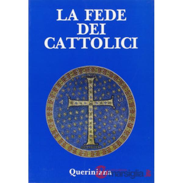 Fede dei cattolici. Catechesi fondamentale (La)