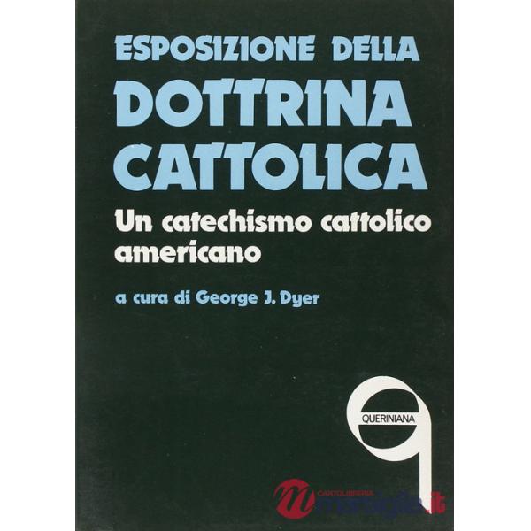 Esposizione della dottrina cattolica. Un catechismo cattolico americano