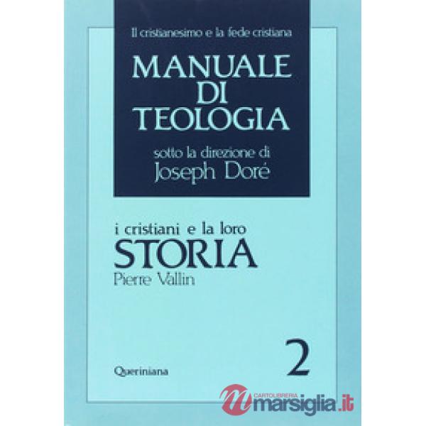 Manuale di teologia. Vol. 2: I cristiani e la loro storia