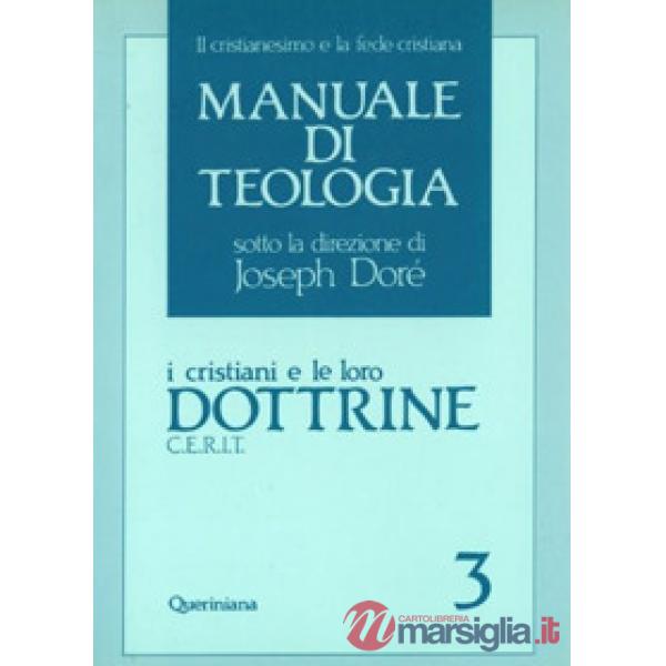 Manuale di teologia. Vol. 3: I cristiani e le loro dottrine